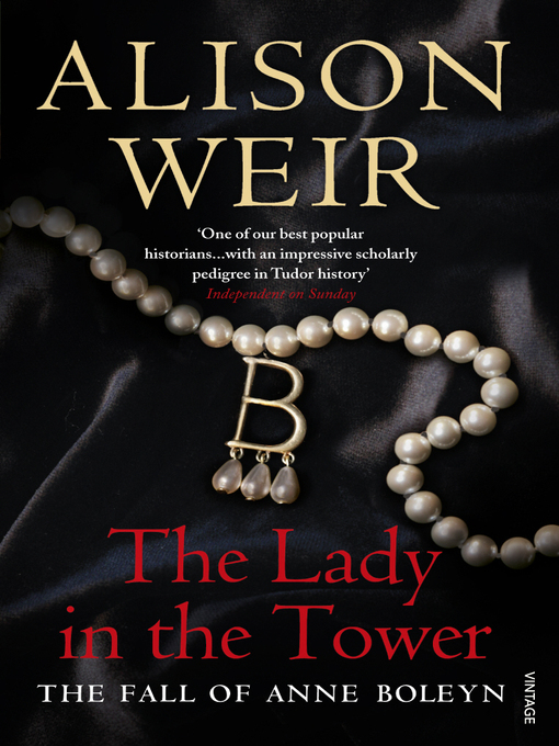 Title details for The Lady In the Tower by Alison Weir - Available